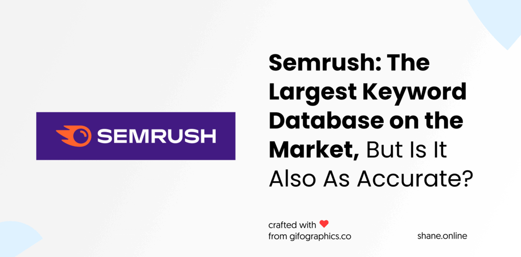 semrush the largest keyword database on the market, but is it also as accurate